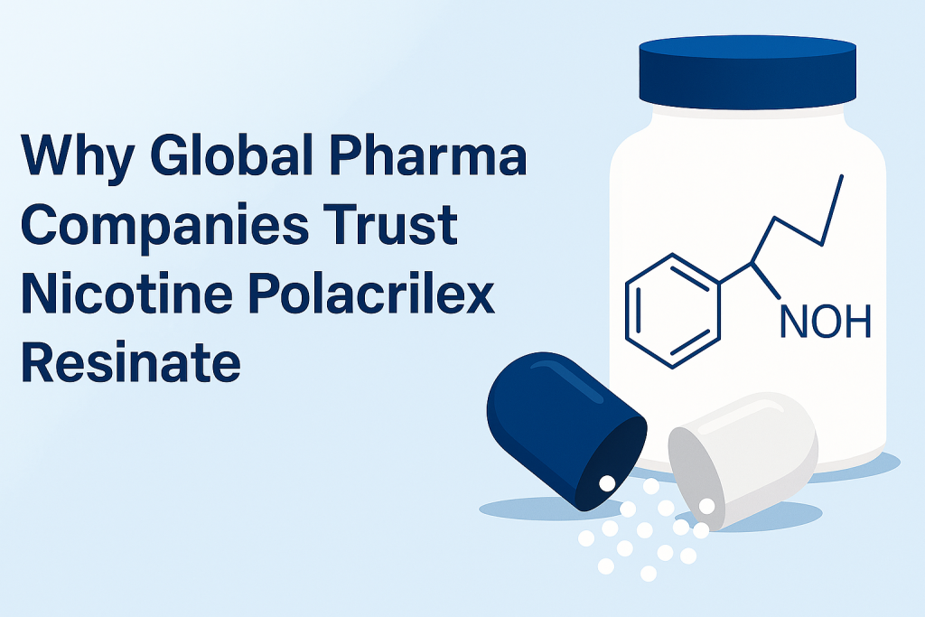 Why Global Pharma Companies Trust Nicotine Polacrilex Resinate